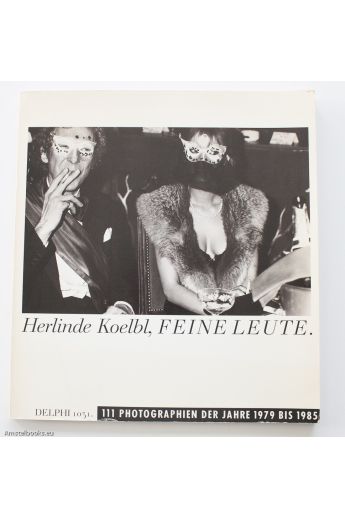 Herlinde Koelbl Feine Leute, 111 Photographien der Jahre 1979 bis 1985 1539