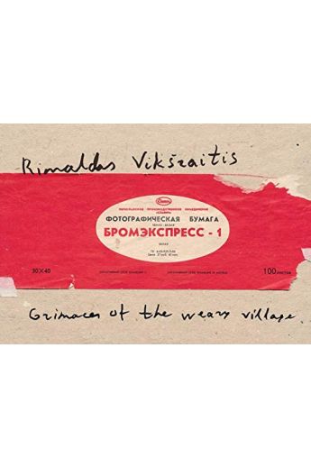 Rimaldas Viksraitis Grimaces of the Weary Village: Photographs 1976-2006 940