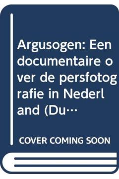 Bram Wisman Argusogen: Een documentaire over de persfotografie in Nederland (Dutch Edition) 1862